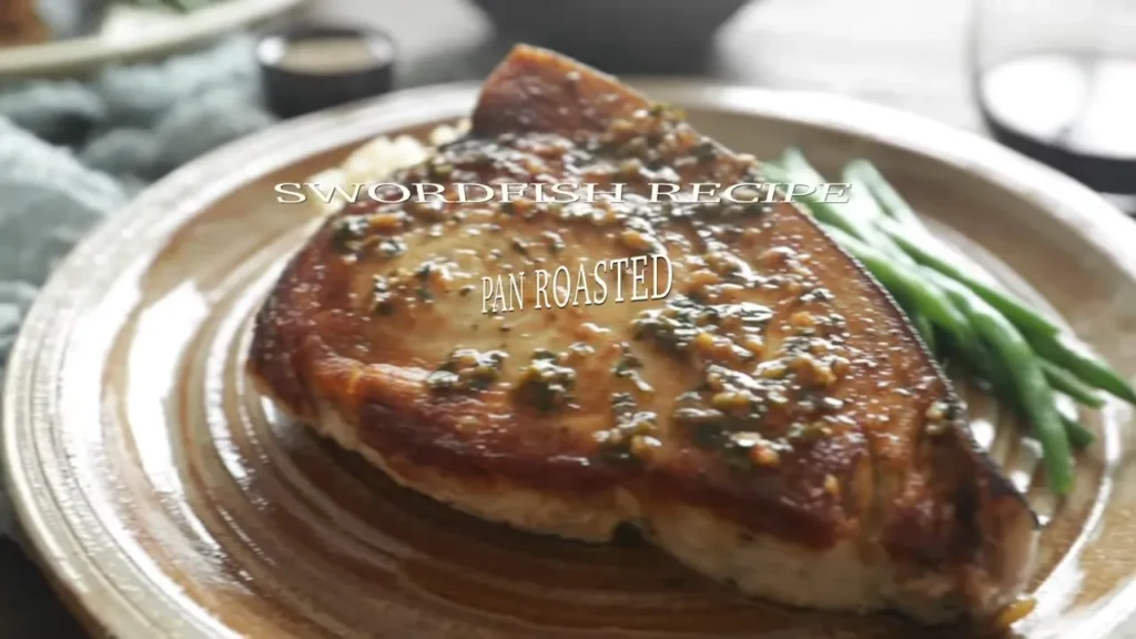 Pan-Roasted Swordfish recipe